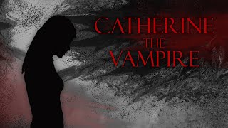 CATHERINE THE VAMPIRE