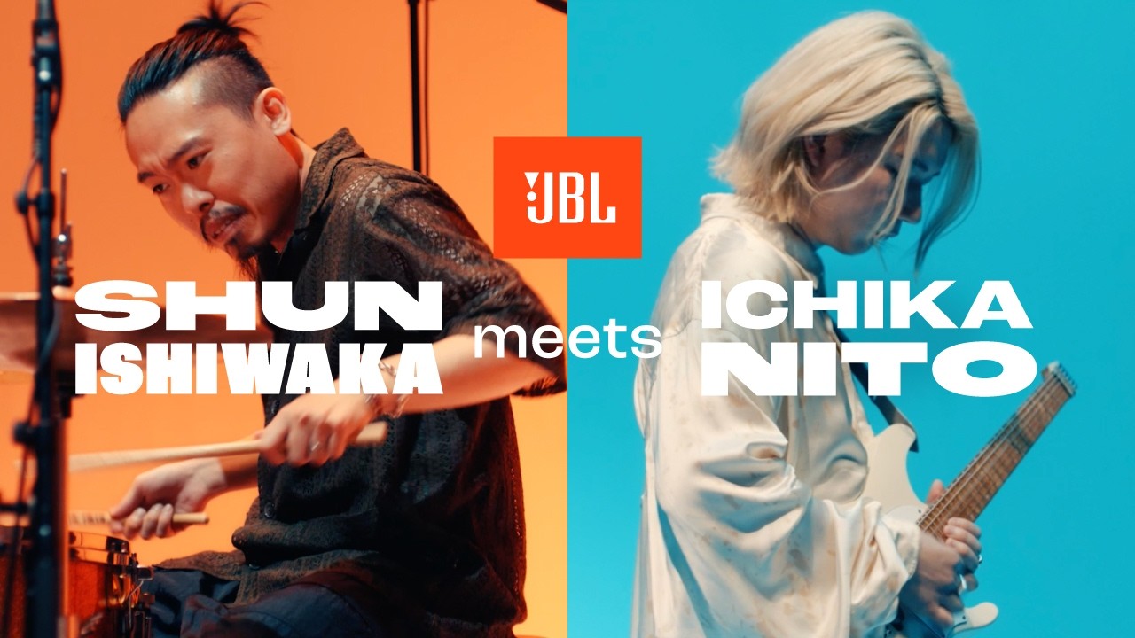 JBL すべての音を、ありのままに。｜石若駿 meets Ichika Nito篇