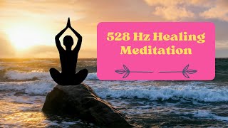 528 Hz Healing Frequency Meditation Music