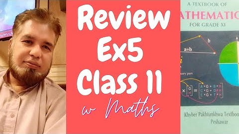 Review Ex 5 Class 11 kpk board Maths