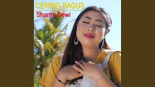 Video thumbnail of "Shanty Dewi - Cening Bagus"
