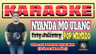 Download lagu Karaoke Nyanda Mo Ulang Isty Julistry || Versi Keyboard Live Music mp3