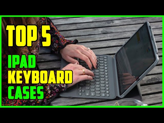 TOP 5 Best iPad Keyboard Cases 2023