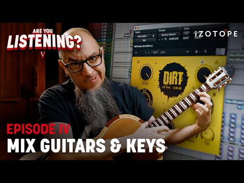 How to Mix Guitars and Keys for Magnificent Midrange | Are You Listening? Season 5, Ep 4
