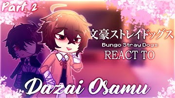 BSD react to Dazai Osamu ‖ ⚠️PART 2 ‖【ADA ‖ Bungou Stray Dogs】EN RU