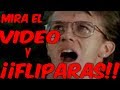 MIRA EL VIDEO Y FLIPARAS