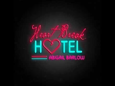 Heartbreak Hotel   Abigail Barlow