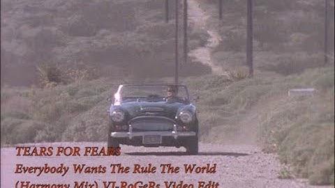 Tears For Fears-Everybody Wants The Rule The World (Harmony Mix) VJ-RoGeRs Video Edit