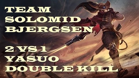 TSM Bjergsen Yasuo 2 vs 1 double kill - COL vs TSM - NA LCS Summer Split 2014