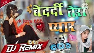 kis mod per le aaya bedardi Tera pyar DJ remix song