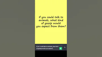 If you could talk to animals, what kind of gossip would you expect from them #shorts #viral