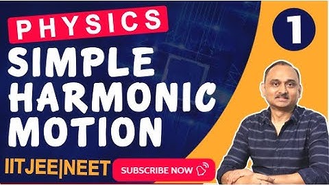 Physics : Simple Harmonic Motion - 1 | IITJEE, NEET  | School Board Exam |  Devendra Chandrakar Sir