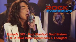 Ep. 103 - Paul Stanley&#39;s Soul Station O-O-H Child Video Comments &amp; Thoughts