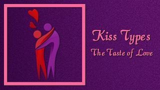 Learn a New Kissing Style! || 59 different types of kisses to give your partner.