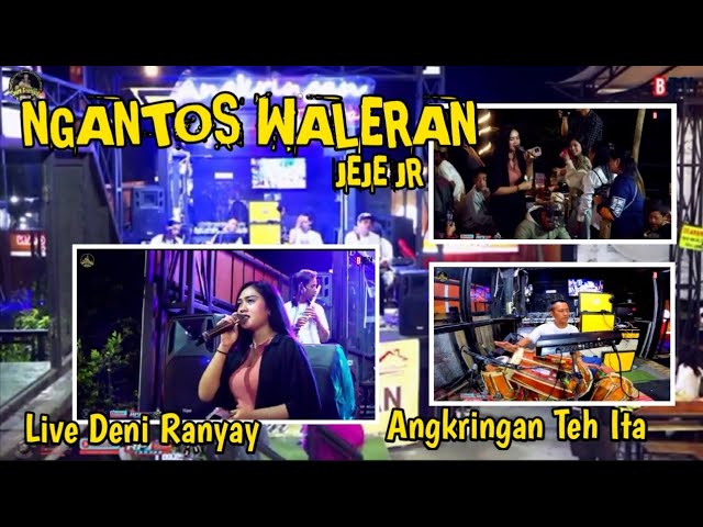 NGANTOS WALERAN BAJIDOR || JEJE JR || LIVE SHOW DENI RANYAY || #angkringantehita class=