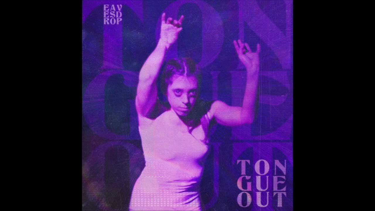 Eavesdrop Tongue Out YouTube