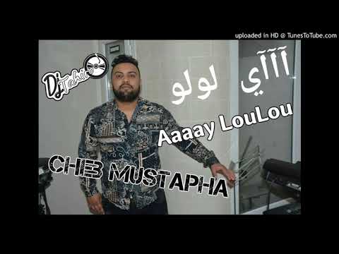 Cheb Mustapha Aaaaay Loulou