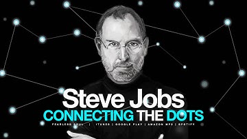 Steve Jobs - Connecting The Dots - Motivational Video