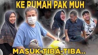 RICIS MASUK TIBA-TIBA KE RUMAH PAK MUH..