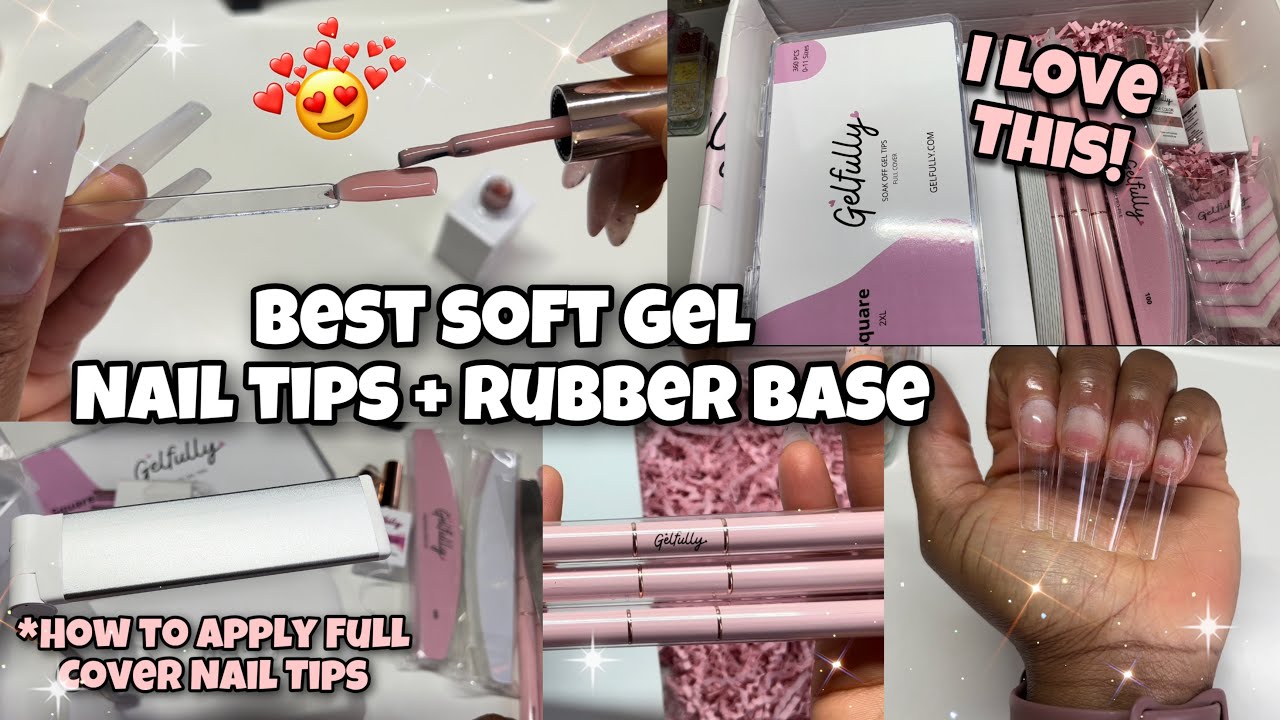 SOFT GEL NAIL TIPS RUBBER BASE GEL REVIEW GELFULLY PRODUCTS GEL 