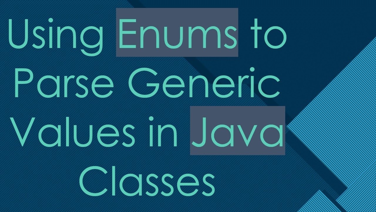 Using Enums to Parse Generic Values in Java Classes - YouTube