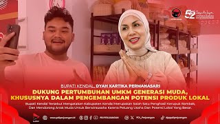 Bupati Kendal, Dyah Kartika Permanasari Dukung Pertumbuhan UMKM Generasi Muda