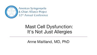 Mast Cell Dysfunction: It's Not Just Allergies by Anne Maitland, MD, PhD