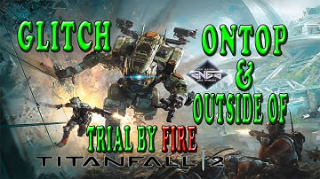 Titanfall 2 Glitches - Ontop & Outside Of Map On Campaign Trial By Fire!
