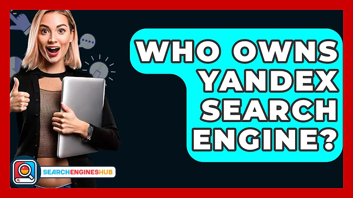 Who Owns Yandex Search Engine? - SearchEnginesHub.com
