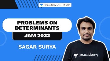 Problems on Determinants | JAM 2022 | Mathematics|  Sagar Surya| Unacademy Live IIT JAM
