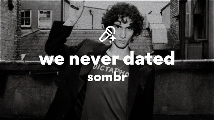 sombr, we never dated (Lyrics)
