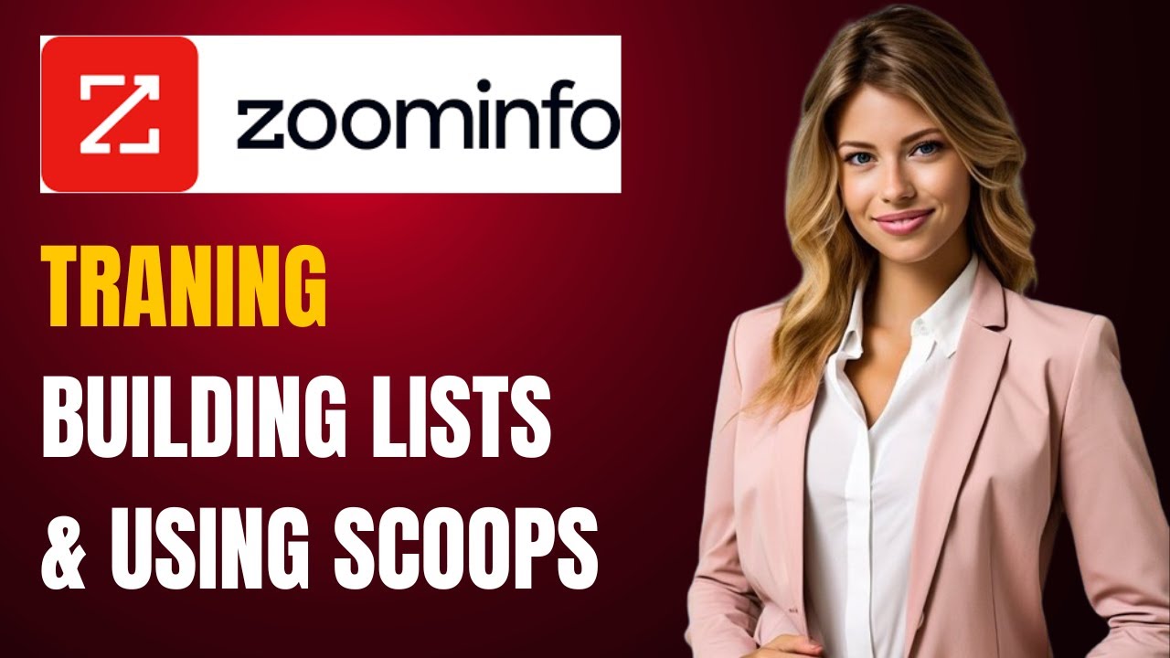 ZoomInfo Tutorials & Training Building Targeted Lists and Using Scoops