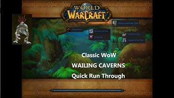 Classic WoW - WAILING CAVERNS Quick Run Through (Reference Guide)
