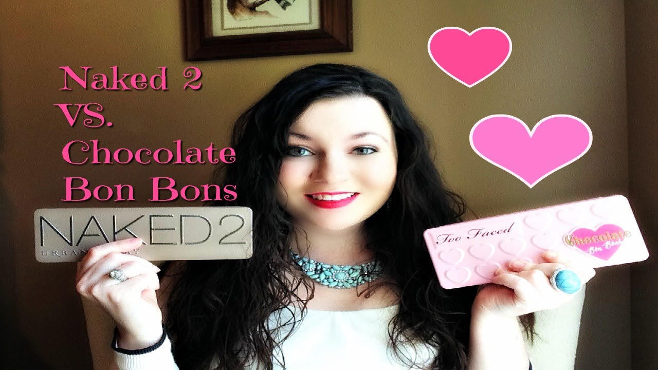 Naked 2 VS. Chocolate Bon Bons!