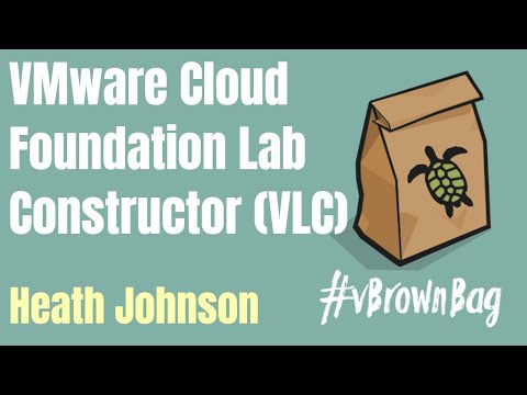 VMware Cloud Foundation Lab Constructor (VLC) with Heath Johnson