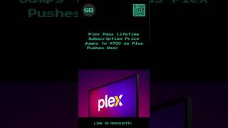 Plex Pass Lifetime Subscription Price Jumps to $750 as Plex Pushes Users Toward Recurring Plans.