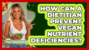 How Can A Dietitian Prevent Vegan Nutrient Deficiencies?