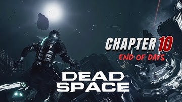 Dead Space Remake – Chapter 10: End of Days | No Commentary Walkthrough