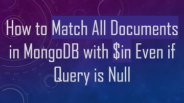 How to Match All Documents in MongoDB with $in Even if Query is Null