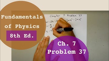 Fundamentals of Physics 8th Edition (Walker/Halliday/Resnick), Chapter 7, Problem 37 Solution