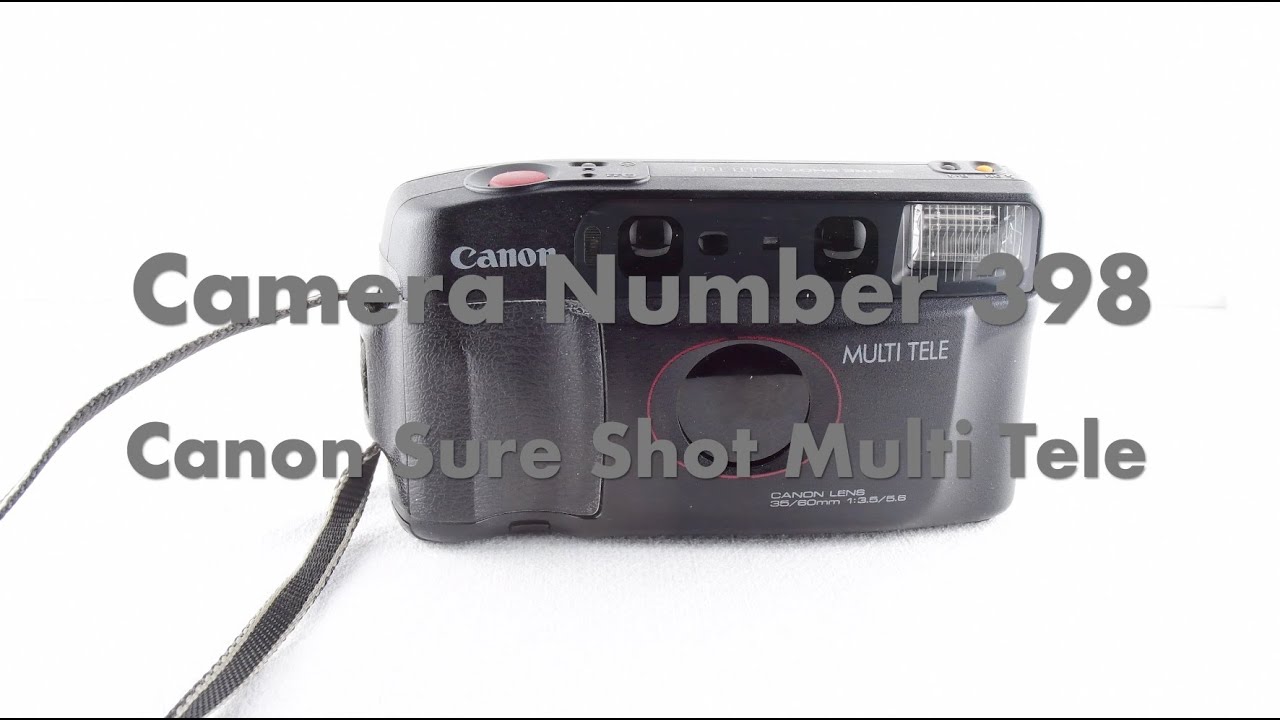 Camera Number 398 Canon Sure Shot Multi Tele - YouTube
