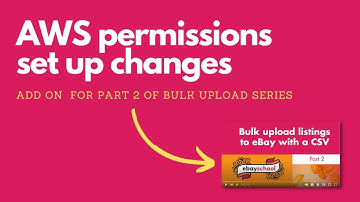 CHANGE TO AWS PERMISSIONS INTERFACE | addendum to Part 2 of my bulk uploading with CSVs series