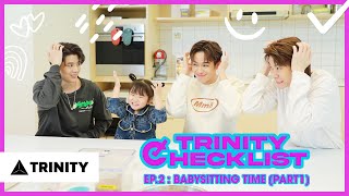 TRINITY CHECKLIST EP.2 : BABYSITTING TIME (PART1)