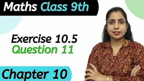 Exercise 10.5 (Question 11) Class 9 Chapter 10 Maths