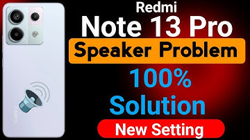 Redmi Note 13 Pro Speaker Problem | How to Solve Speaker Problem in Redmi Note 13 Pro Mobile