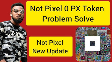Masu Matsalar Not Pixel Su kalli Wannan video 👆  Not Pixel 0 PX Token Problem Solve  New Update