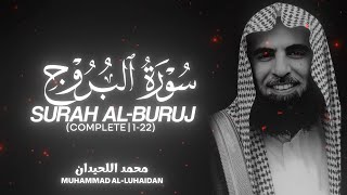 Surah Al-Buruj | سورة البروج | (Complete 1-22) | Muhammad Al-Luhaidan | محمد اللحيدان