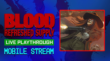 Blood: Refreshed Supply Playthrough (New Release) (Portrait)