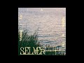 Selmer - Waking Up &amp; Making Out