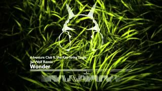 Adventure Club ft. The Kite String Tangle - Wonder (Jai Wolf Remix)